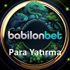 Babilonbet Para Yatırma
